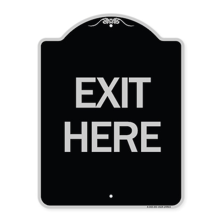 Signmission Designer Series Sign Exit Here, Black & Silver Heavy-Gauge Alum Sign, 18" L, 24" H, BS-1824-24503 A-DES-BS-1824-24503